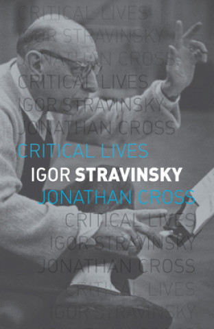 Kniha Igor Stravinsky Jonathan Cross