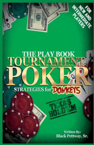 Książka Tournament Poker Strategies for Donkeys Black Pettway Sr