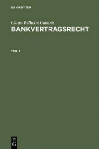 Könyv Claus-Wilhelm Canaris: Bankvertragsrecht. Teil 1 Claus-Wilhelm Canaris