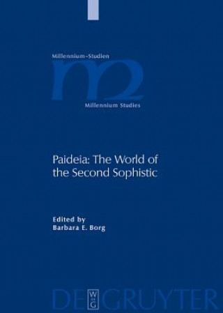 Kniha Paideia: The World of the Second Sophistic Barbara E. Borg