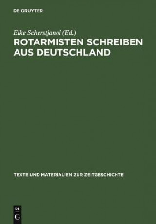 Könyv Rotarmisten Schreiben Aus Deutschland Elke Scherstjanoi