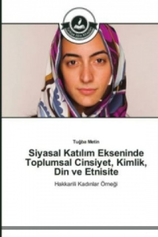 Könyv Siyasal Kat&#305;l&#305;m Ekseninde Toplumsal Cinsiyet, Kimlik, Din ve Etnisite Tugba Metin