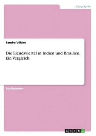 Könyv Elendsviertel in Indien und Brasilien. Ein Vergleich Sandra Völzke