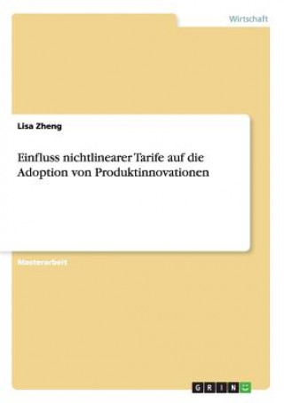 Książka Einfluss nichtlinearer Tarife auf die Adoption von Produktinnovationen Lisa Zheng