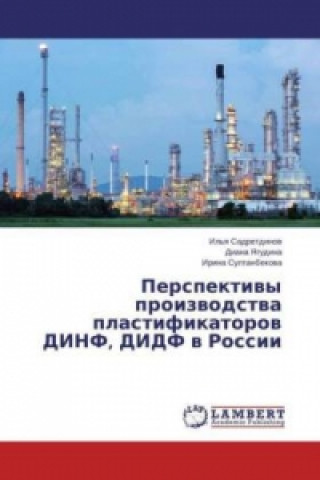 Kniha Perspektivy proizvodstva plastifikatorov DINF, DIDF v Rossii Il'ya Sadretdinov