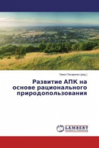 Carte Razvitie APK na osnove racional'nogo prirodopol'zovaniya Pavel Pisarenko