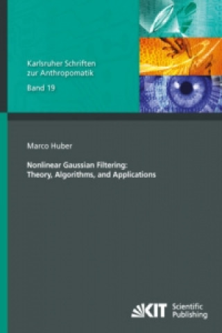 Książka Nonlinear Gaussian Filtering : Theory, Algorithms, and Applications Marco Huber