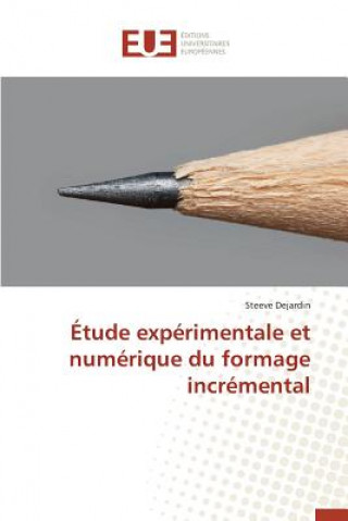 Kniha tude Exp rimentale Et Num rique Du Formage Incr mental Dejardin-S