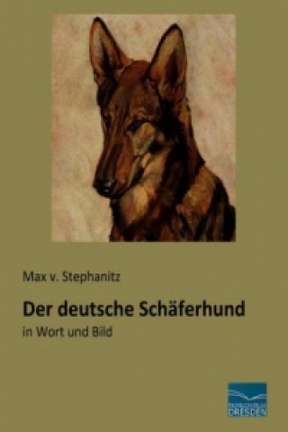 Kniha Der deutsche Schäferhund Max von Stephanitz
