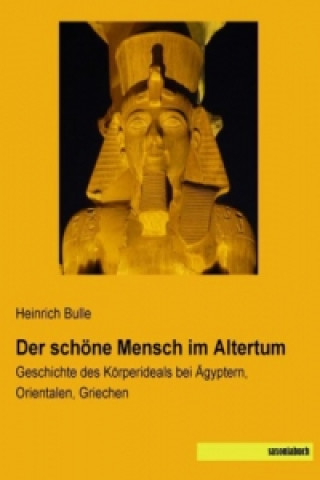 Book Der schöne Mensch im Altertum Heinrich Bulle