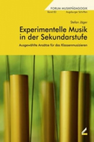 Kniha Experimentelle Musik in der Sekundarstufe Stefan Jäger