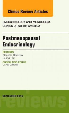 Carte Postmenopausal Endocrinology, An Issue of Endocrinology and Metabolism Clinics of North America Nanette Santoro