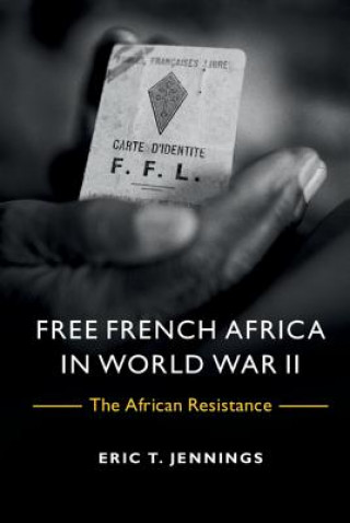 Knjiga Free French Africa in World War II Eric T. Jennings