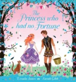 Könyv Princess Who Had No Fortune Ursula Jones