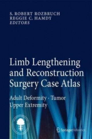 Livre Limb Lengthening and Reconstruction Surgery Case Atlas S. Robert Rozbruch