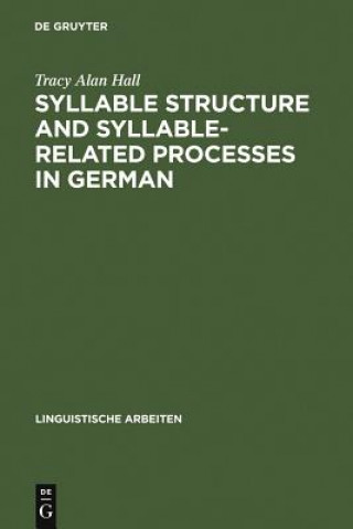 Kniha Syllable Structure and Syllable-Related Processes in German Tracy Alan Hall