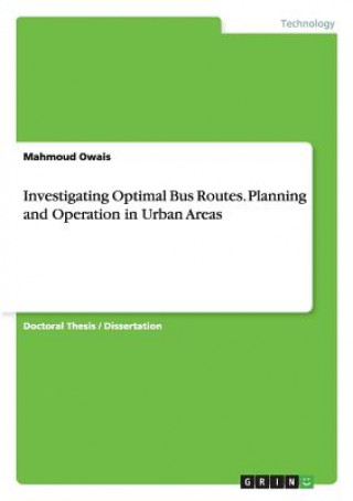 Carte Investigating Optimal Bus Routes. Planning and Operation in Urban Areas Mahmoud Owais