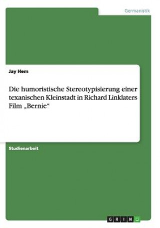 Könyv humoristische Stereotypisierung einer texanischen Kleinstadt in Richard Linklaters Film "Bernie Jay Hem