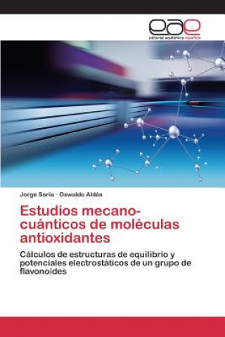 Książka Estudios mecano-cuanticos de moleculas antioxidantes Soria Jorge