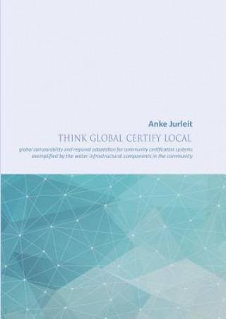 Knjiga Think global certify local Anke Jurleit