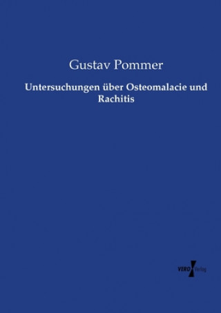 Carte Untersuchungen uber Osteomalacie und Rachitis Gustav Pommer