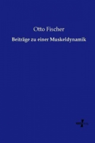 Carte Beiträge zu einer Muskeldynamik Otto Fischer