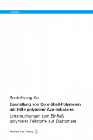 Könyv Darstellung von Core-Shell-Polymeren mit Hilfe polymerer Azo-Initiatoren Suck-Kyung Ko