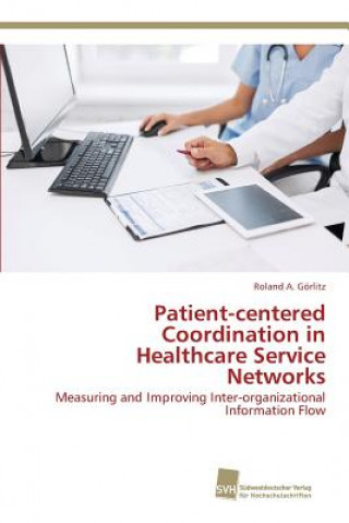 Book Patient-centered Coordination in Healthcare Service Networks Gorlitz Roland a