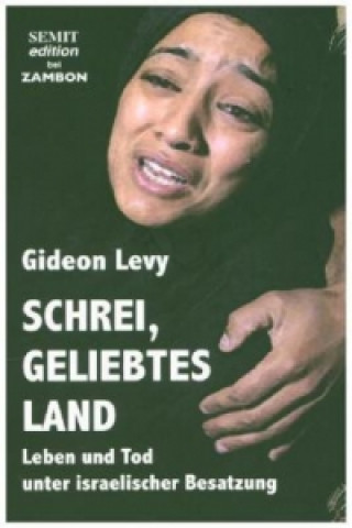 Book Schrei, geliebtes Land Gideon Levy