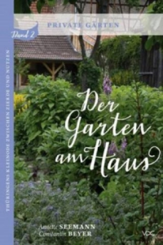 Kniha Der Garten am Haus - Private Gärten Annette Seemann