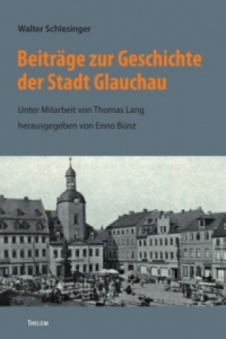 Książka Beitrage zur Geschichte der Stadt Glauchau Walter Schlesinger