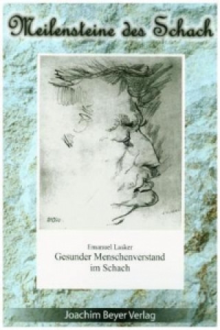 Kniha Gesunder Menschenverstand im Schach Emanuel Lasker