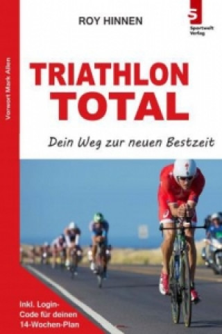 Knjiga Triathlon Total - Dein Weg zur neuen Bestzeit Roy Hinnen