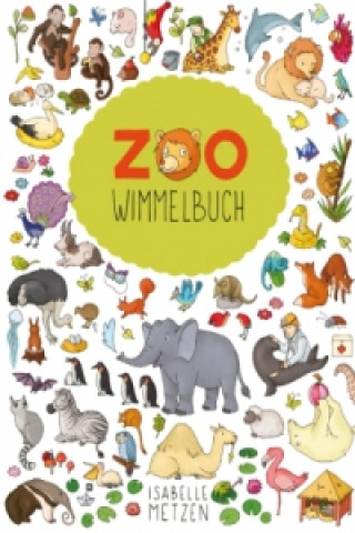 Книга Zoo Wimmelbuch Isabelle Metzen