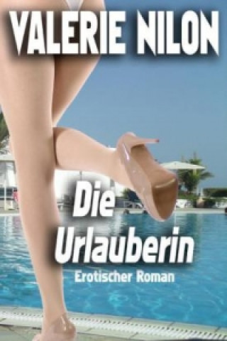 Kniha Die Urlauberin 1  - Erotischer Roman. Bd.1 Valerie Nilon