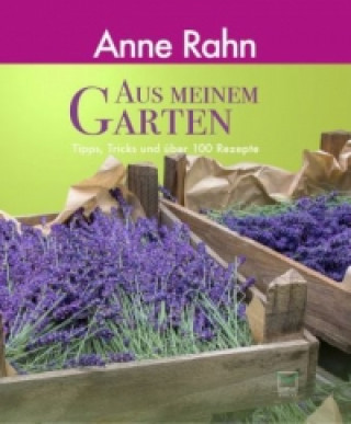 Kniha Aus meinem Garten Anne Rahn