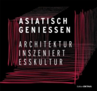 Книга Asiatisch genießen Christian Schittich