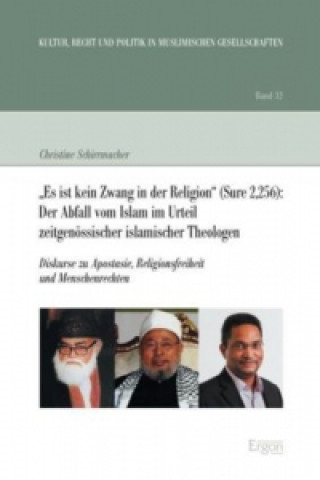 Kniha "Es ist kein Zwang in der Religion" (Sure 2,256): Der Abfall vom Islam im Urteil zeitgenössischer islamischer Theologen Christine Schirrmacher