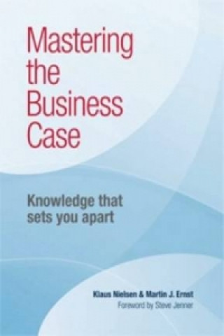 Kniha Mastering the Business Case Klaus Nielsen