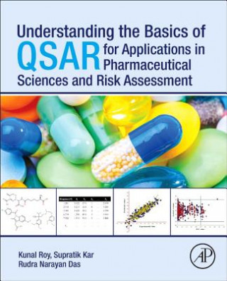 Kniha Understanding the Basics of QSAR for Applications in Pharmaceutical Sciences and Risk Assessment Kunal Roy