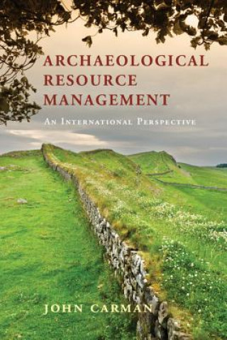 Kniha Archaeological Resource Management John Carman