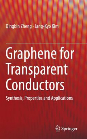 Kniha Graphene for Transparent Conductors Qingbin Zheng
