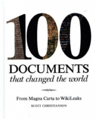 Carte 100 Documents That Changed the World Scott Christianson