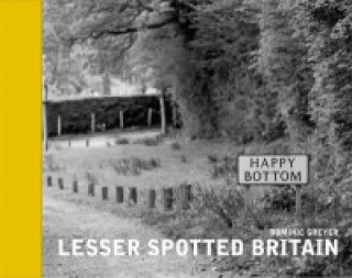 Libro Lesser Spotted Britain Dominic Greyer