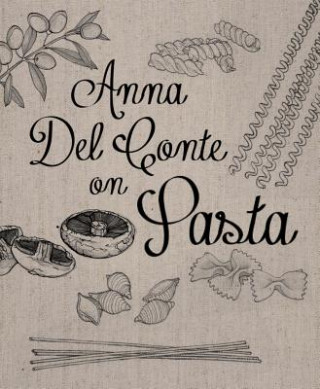 Книга Anna Del Conte On Pasta Anna Del Conte