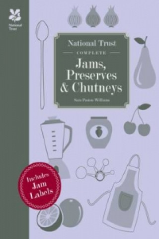 Kniha National Trust Complete Jams, Preserves and Chutneys Sara Paston-Williams