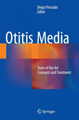 Kniha Otitis Media: State of the art concepts and treatment Diego Preciado