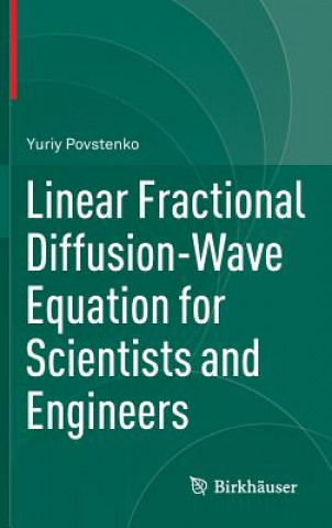 Carte Linear Fractional Diffusion-Wave Equation for Scientists and Engineers Yuriy Povstenko
