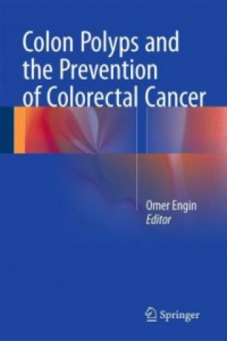 Knjiga Colon Polyps and the Prevention of Colorectal Cancer Omer Engin