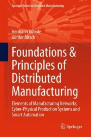 Könyv Foundations & Principles of Distributed Manufacturing Hermann Kühnle